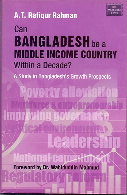 Can Bangladesh be a Middle Income Country within a Decade?: A Study in Bangladesh's Growth Prospects