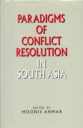 [9789840516612] Paradigms of Conflict Resolution in South Asia