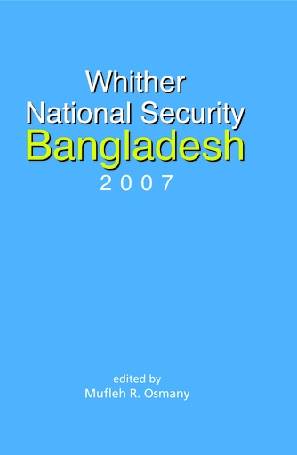[9847022000196] Whither National Security Bangladesh 2007