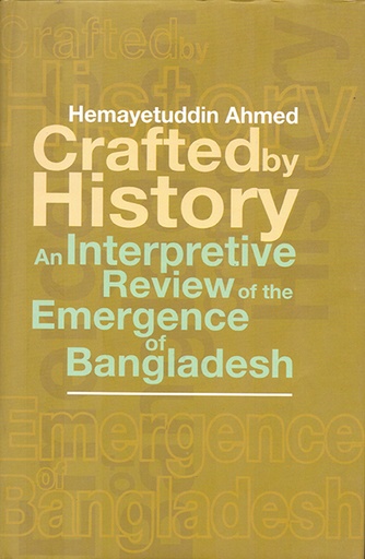 [9789845060422] Crafted by History: An Interpretive Review of the Emergence of Bangladesh