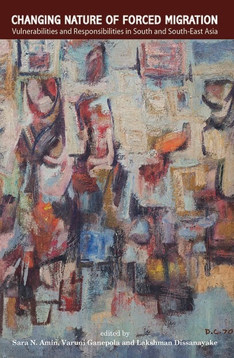 [9789845062367] Changing Nature of Forced Migration: Vulnerabilities and Responsibilities in South and South-East Asia